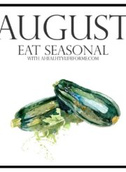 Seasonal Produce Guide for August | ahealthylifeforme.com